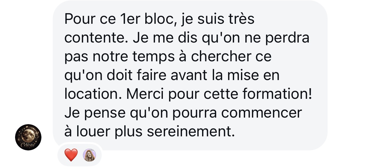 Message d'une membre : le premier bloc lui évite de perdre du temps avant la mise en location et lui permet de louer plus sereinement.